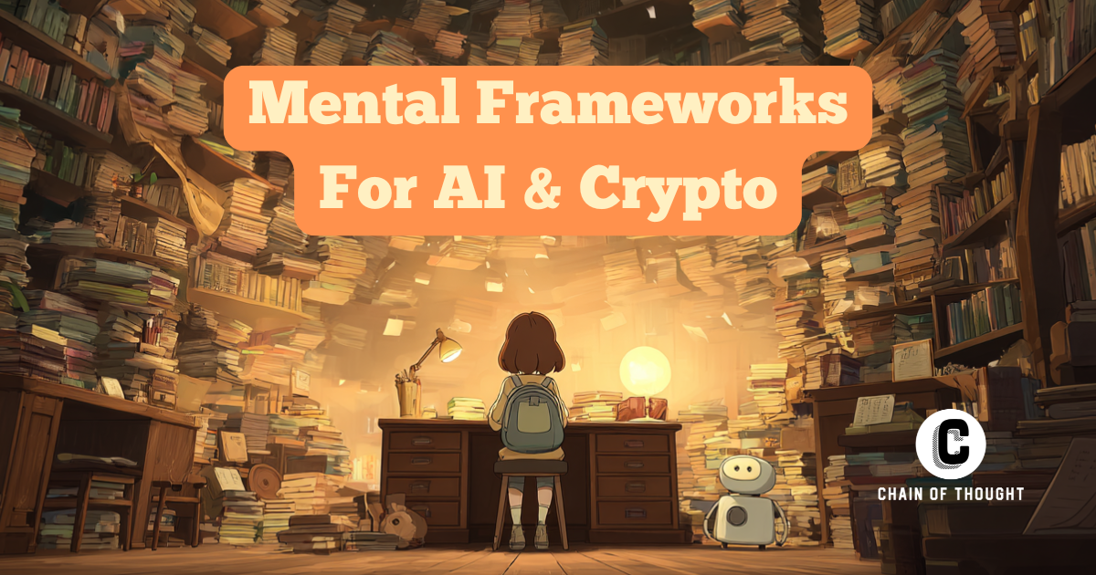 Mental Frameworks for AI & Crypto