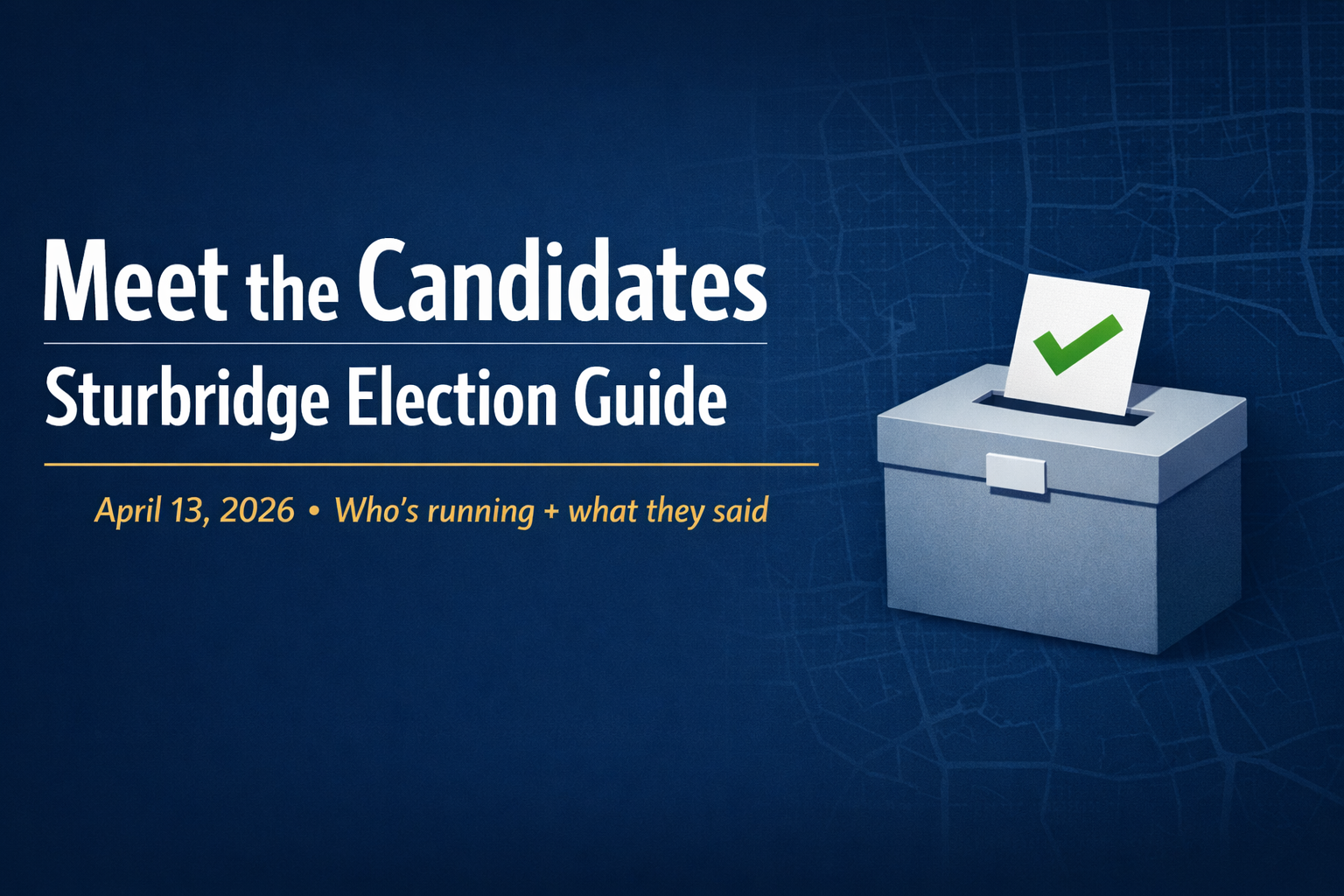 Meet the Candidates: Who’s Running in Sturbridge’s April 13 Election