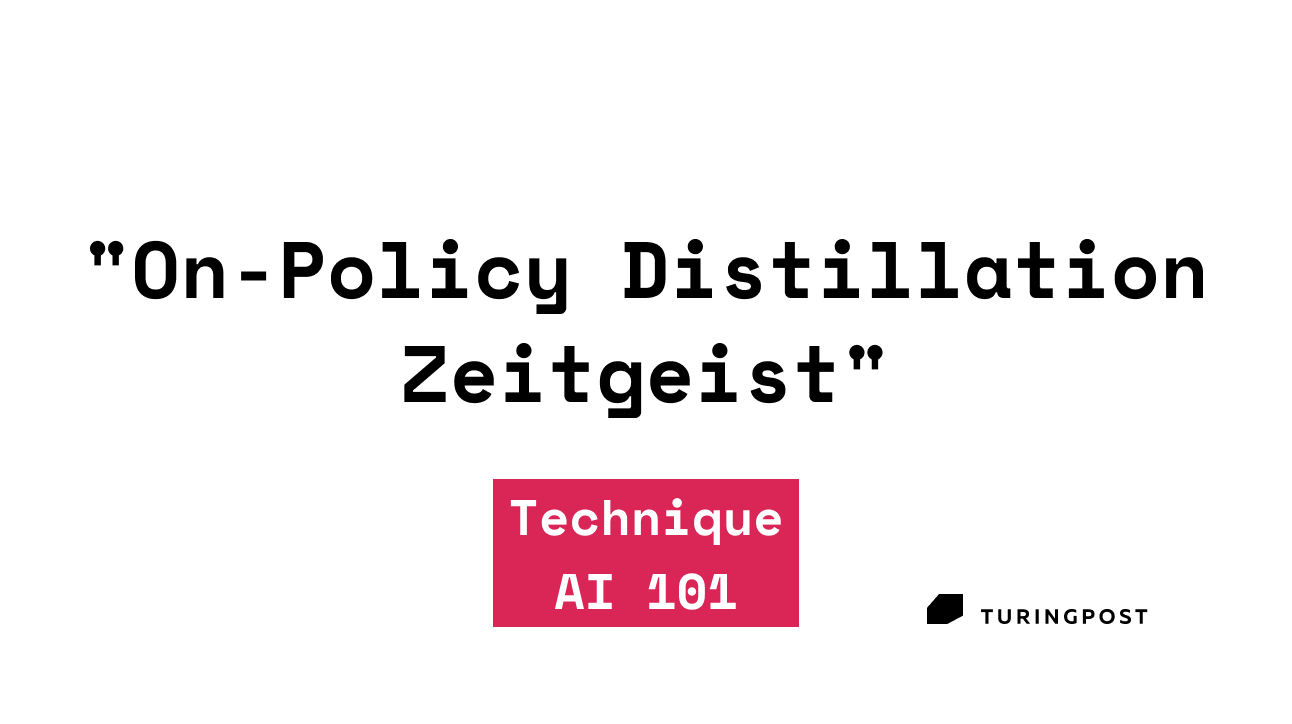 AI 101: "On-Policy Distillation Zeitgeist"