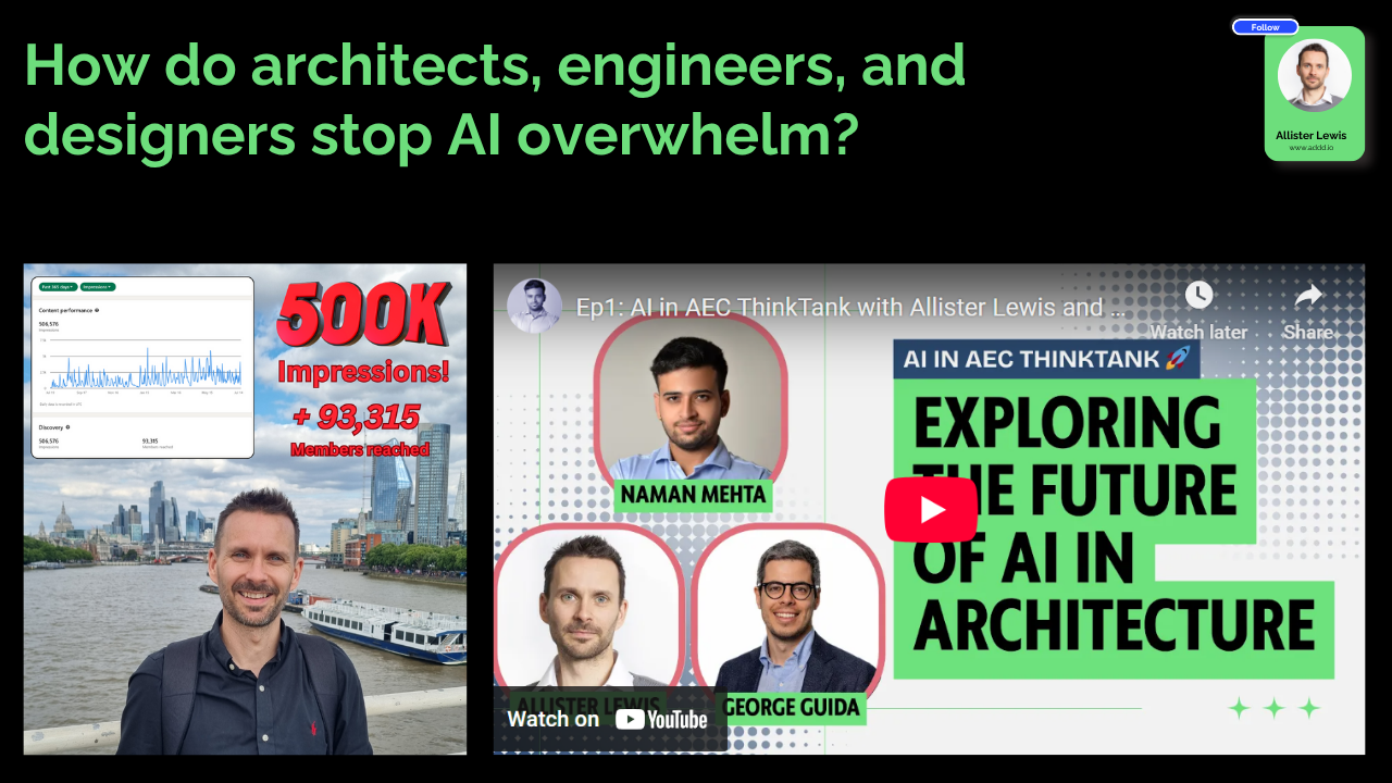 How do architects, engineers, and designers stop AI overwhelm?