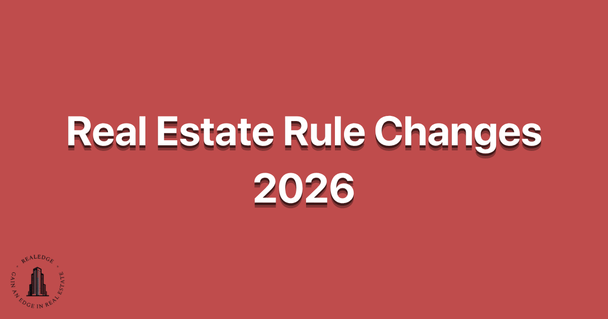 The Real Estate Rule Changes You Should Know Right Now