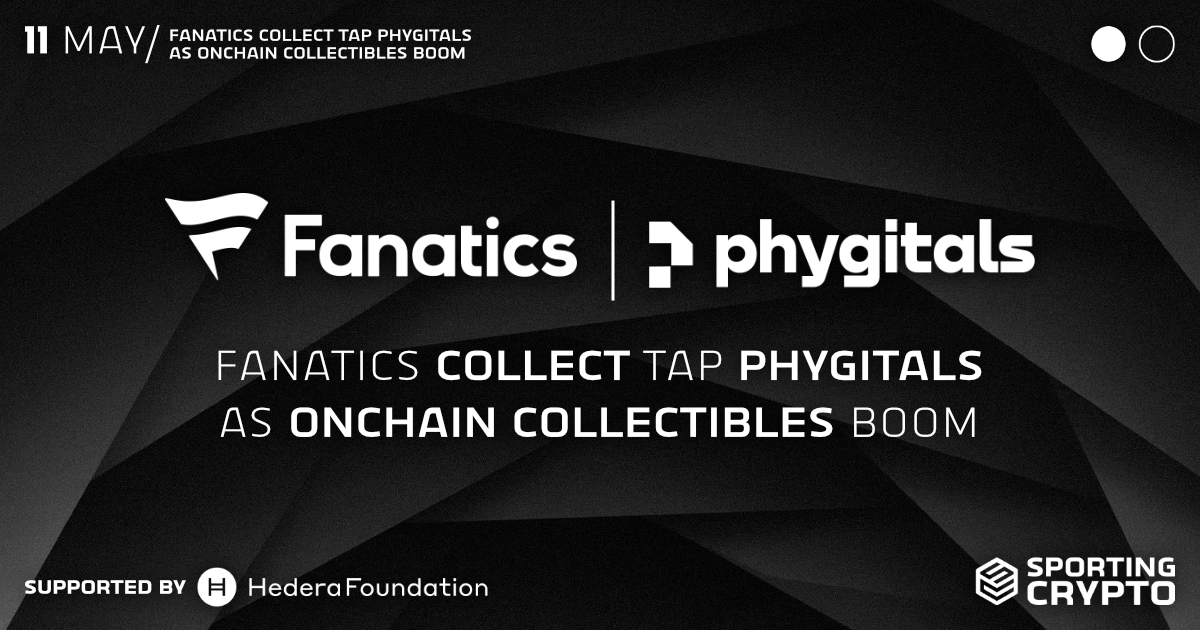 Fanatics Collect tap Phygitals as Onchain Collectibles Boom