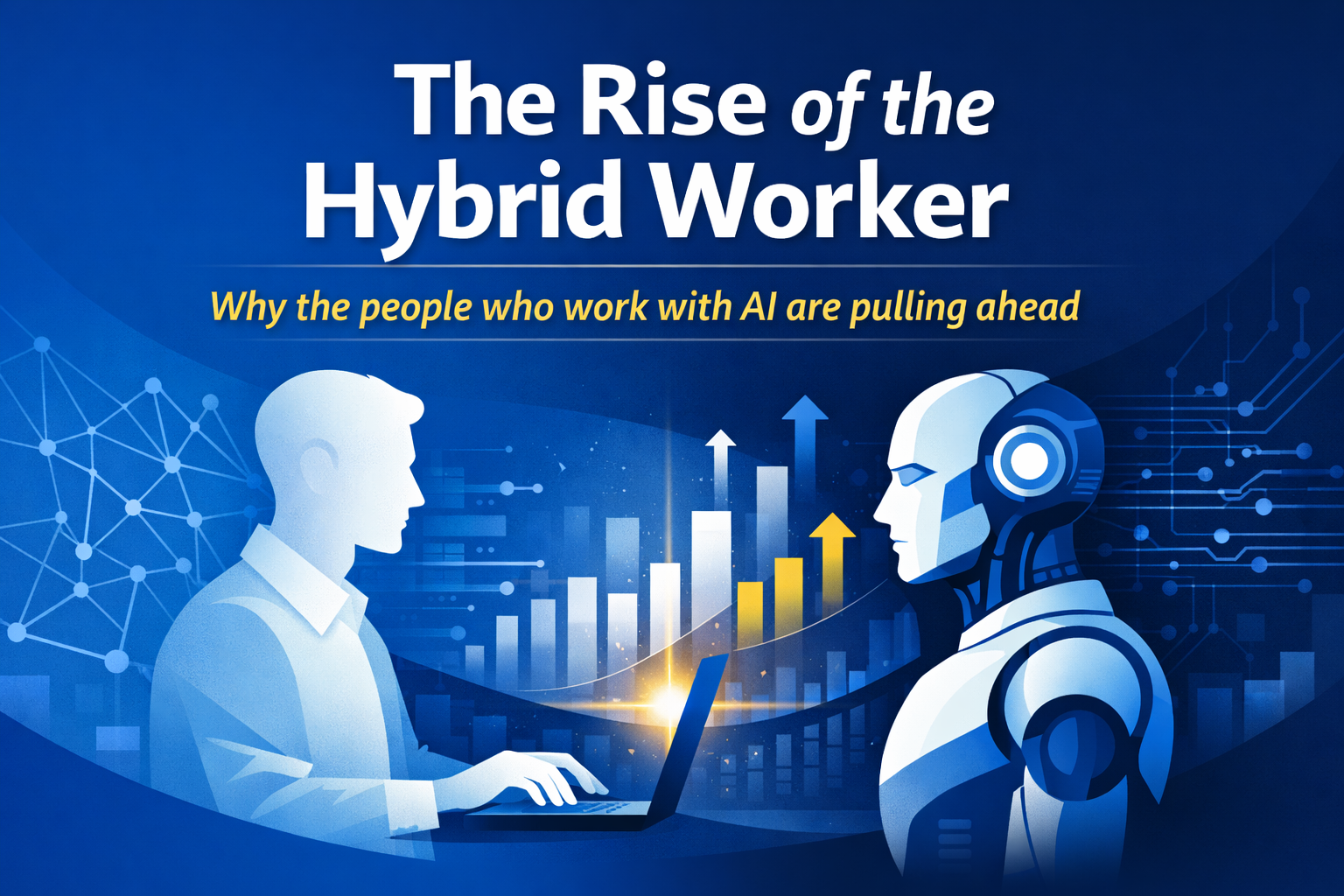 The Rise of the Hybrid Worker