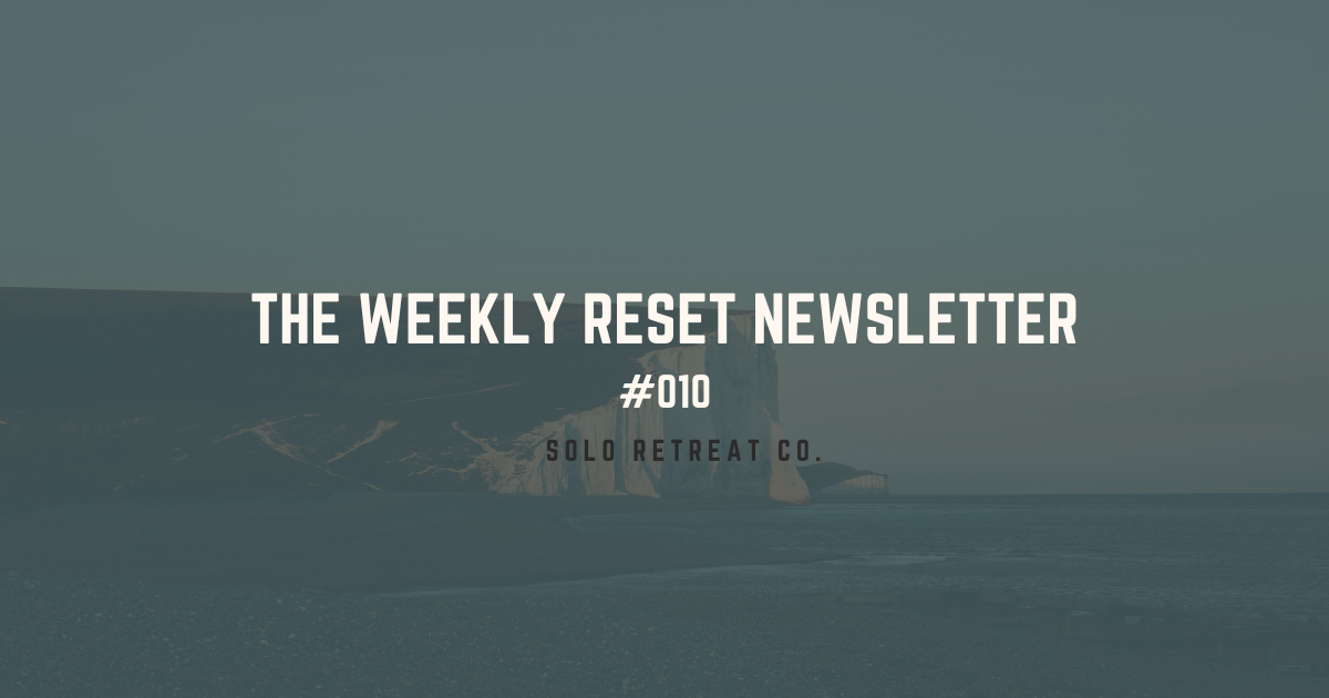The Weekly Reset 🧭 #010
