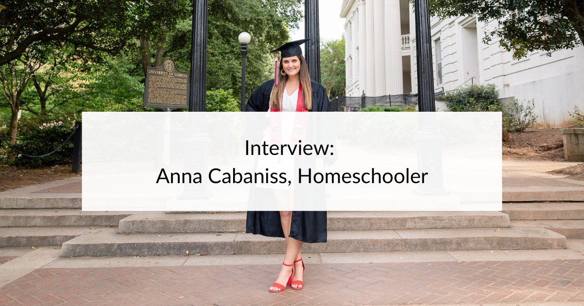 Inside the Life of a Homeschool Success Story: Q&A with Anna Cabaniss