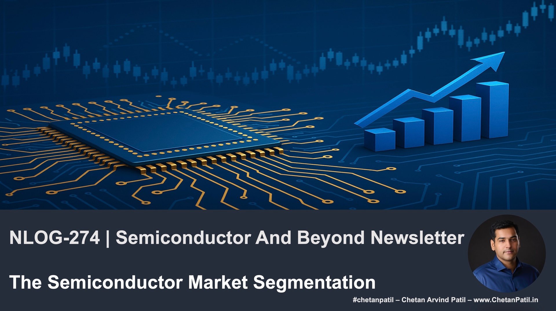 NLOG-274 | Semiconductor And Beyond Newsletter | The Semiconductor Market Segmentation