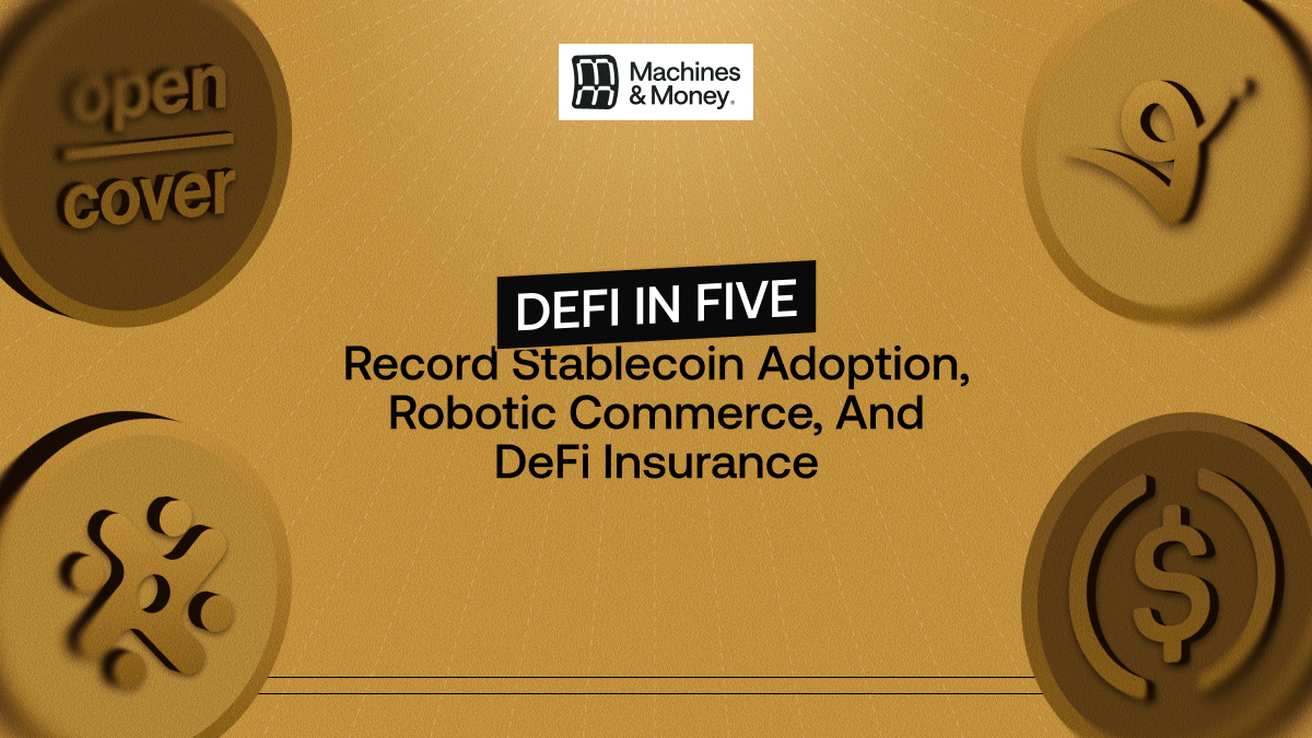 Record Stablecoin Adoption, Robotic Commerce, And DeFi Insurance
