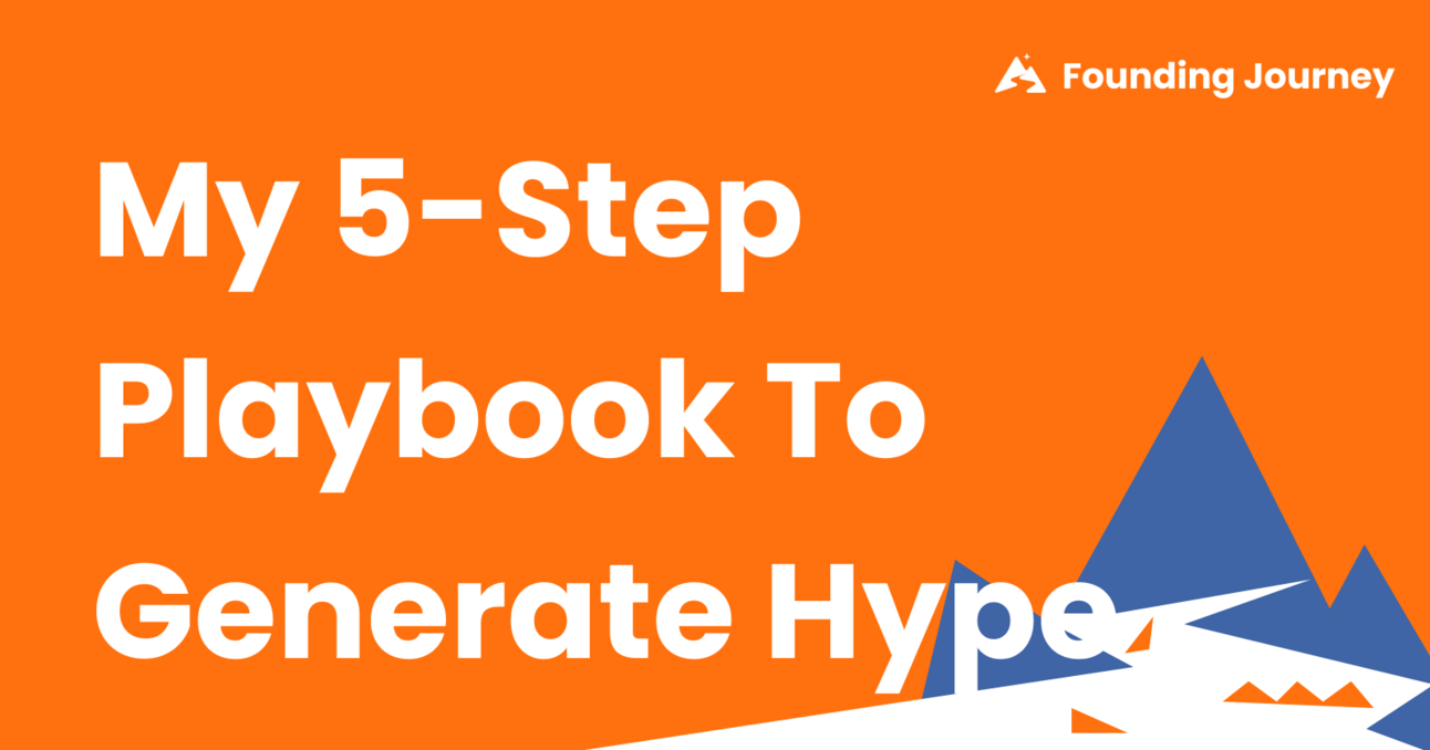 How Startups Create Hype (My 5-Step Playbook)