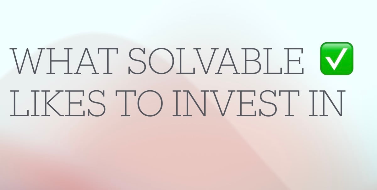 What Solvable Syndicate likes to invest in 