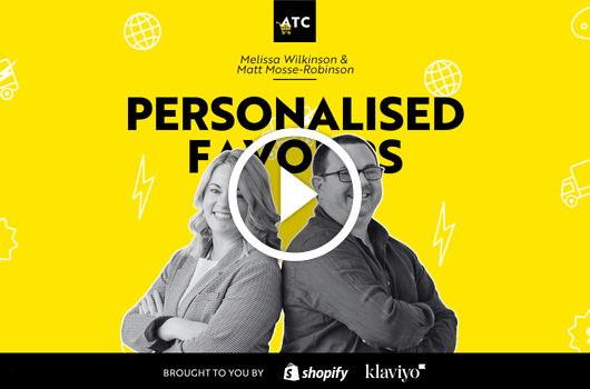 Fast-Tracking Personalisation: Inside the Personalised Favours Growth Strategy with Melissa Wilkinson & Matt Mosse-Robinson | #534