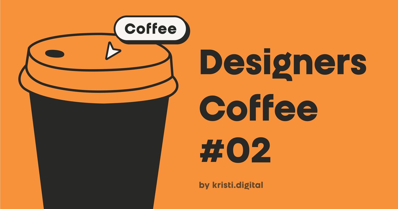 Designer's Coffee #02: Growth Design, Figma Updates, and User Privacy