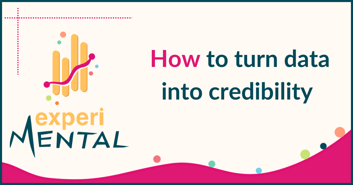 Log #039 | How to turn data into credibility