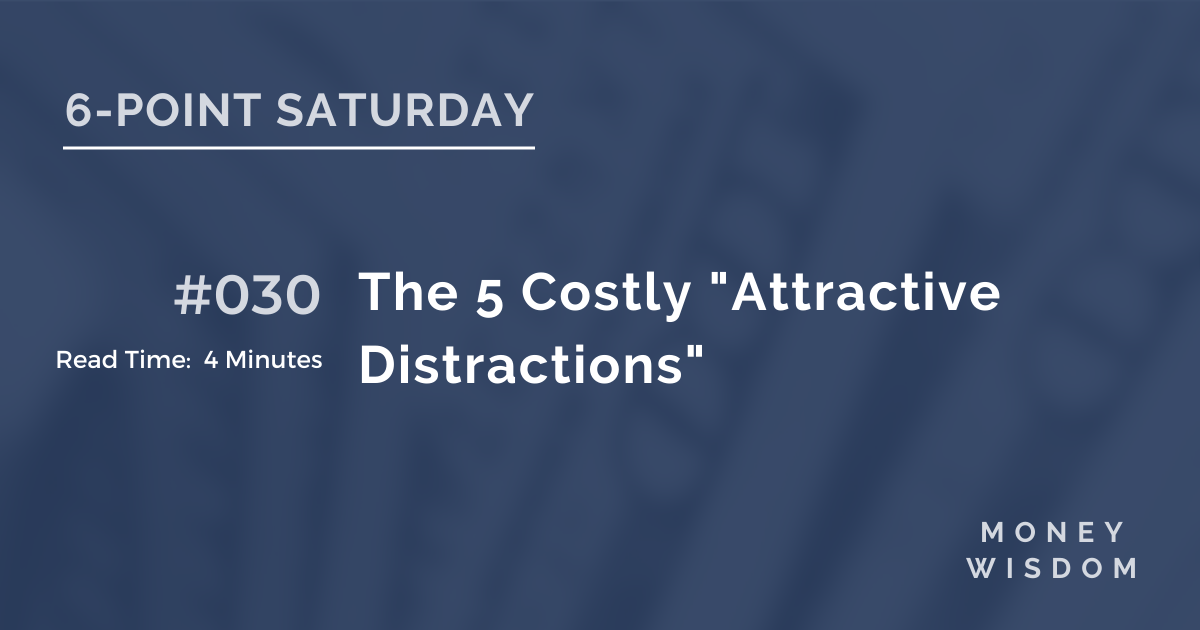 The 5 Costly "Attractive Distractions"