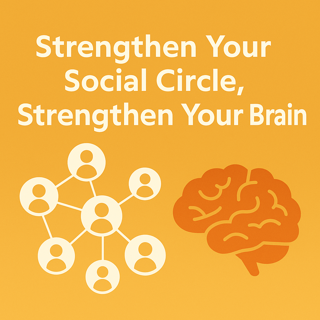 Strengthen Your Social Circle, Strengthen Your Brain 🧠✨ 
