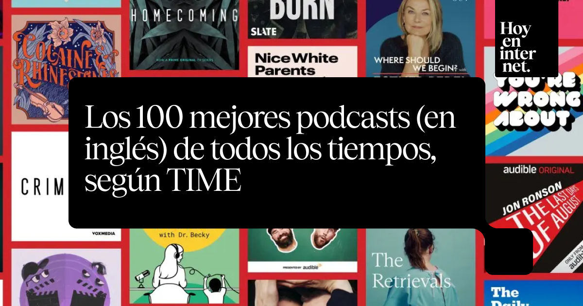 Los 100 mejores podcasts (en inglés) de todos los tiempos, según TIME