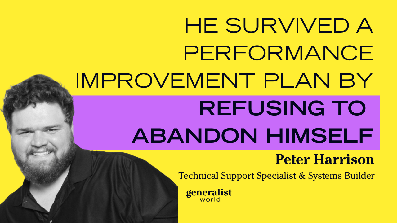 He survived a performance improvement plan by refusing to abandon himself