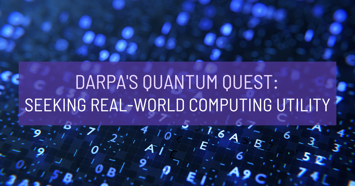 DARPA's Quantum Quest: Seeking Real-World Computing Utility