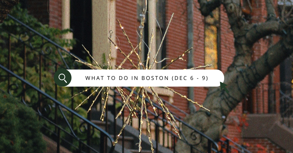 what to do in Boston this weekend (dec 6 - 9)
