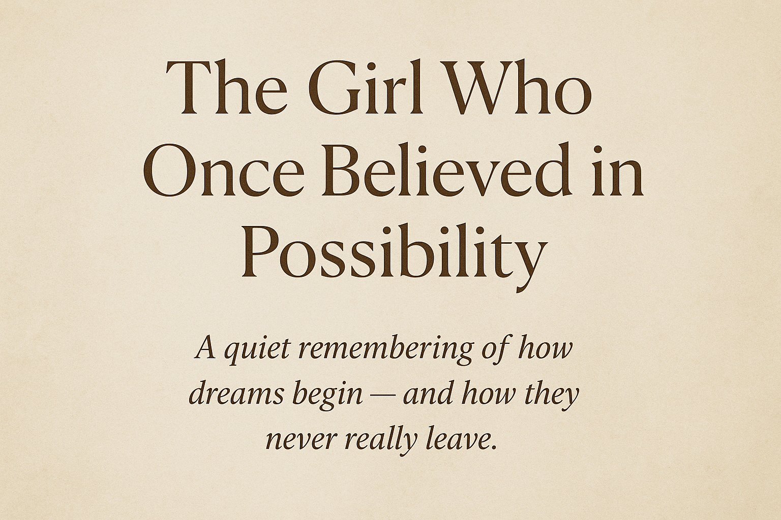 The Girl Who Once Believed in Possibility