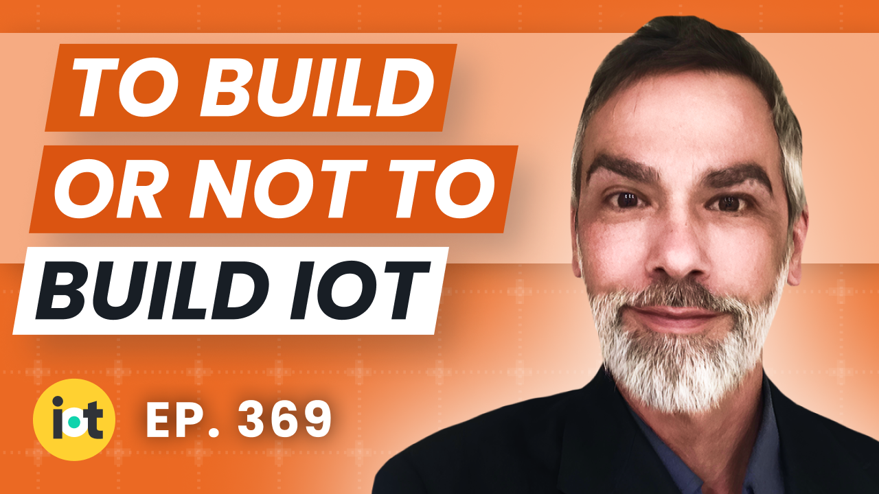 Building vs. Buying IoT
