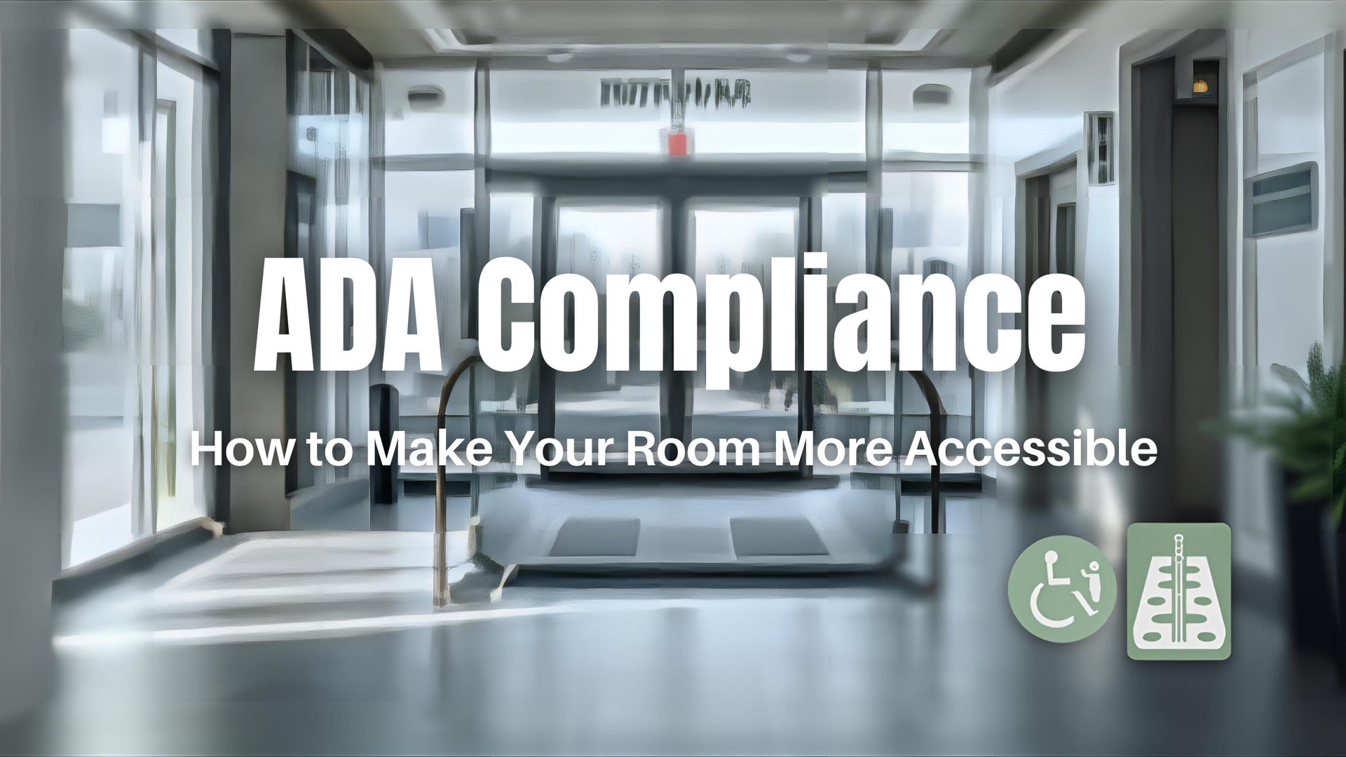 ADA Compliance: How to Make Your Commercial Space More Accessible