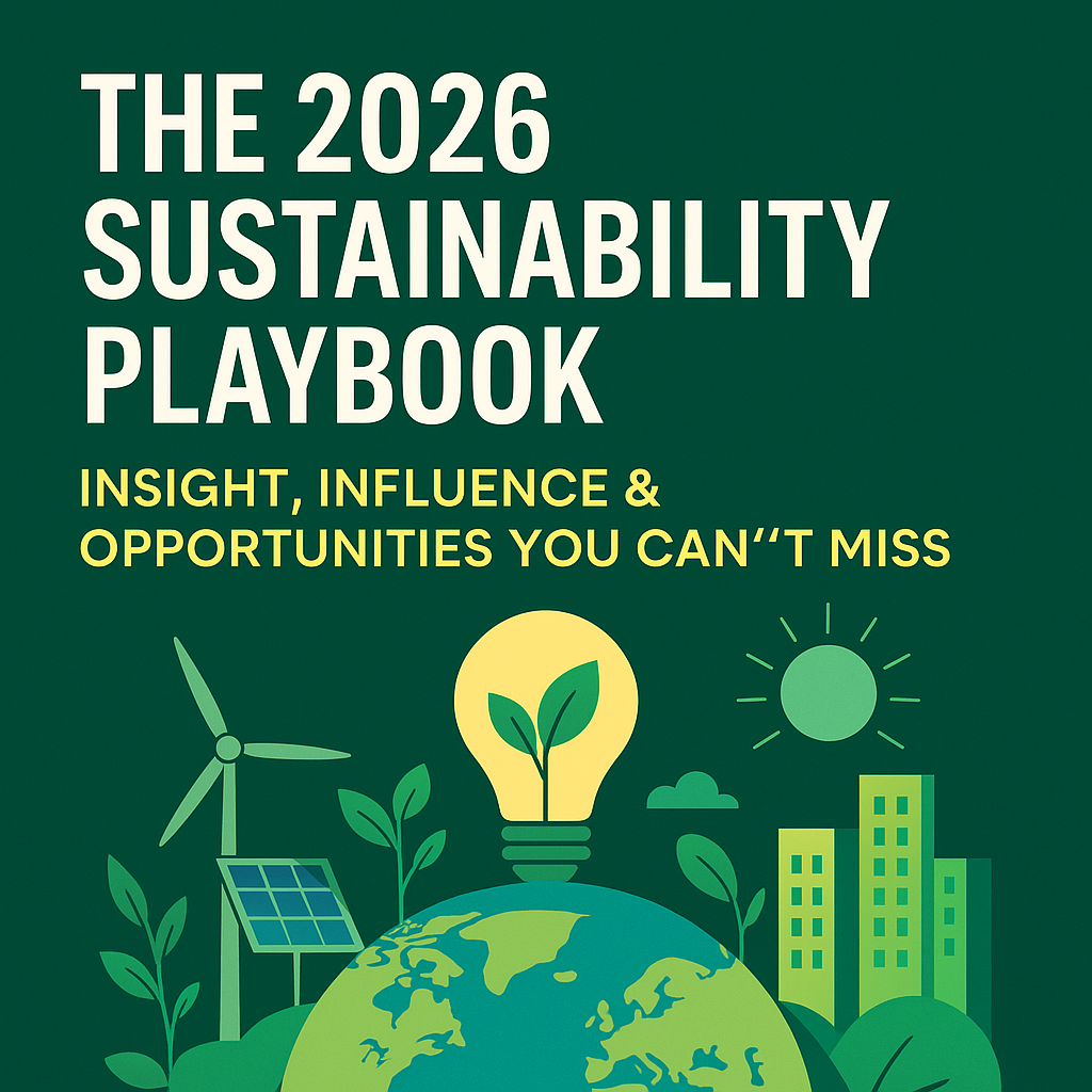 The 2026 Sustainability Playbook: Insight, Influence & Opportunities You Can’t Miss