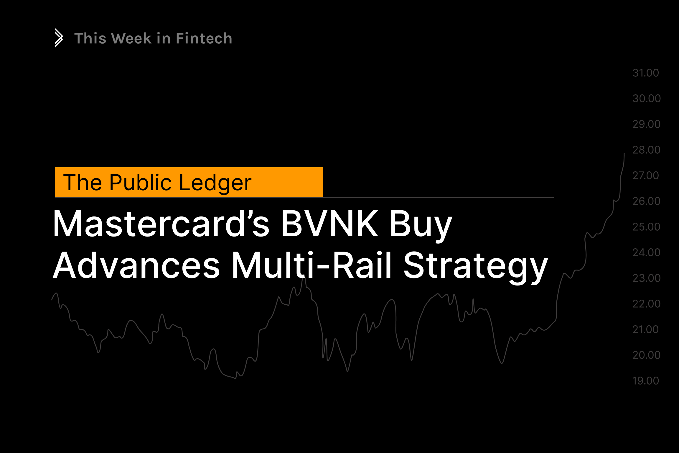 The Public Ledger: Mastercard’s BVNK Buy Advances Multi-Rail Strategy