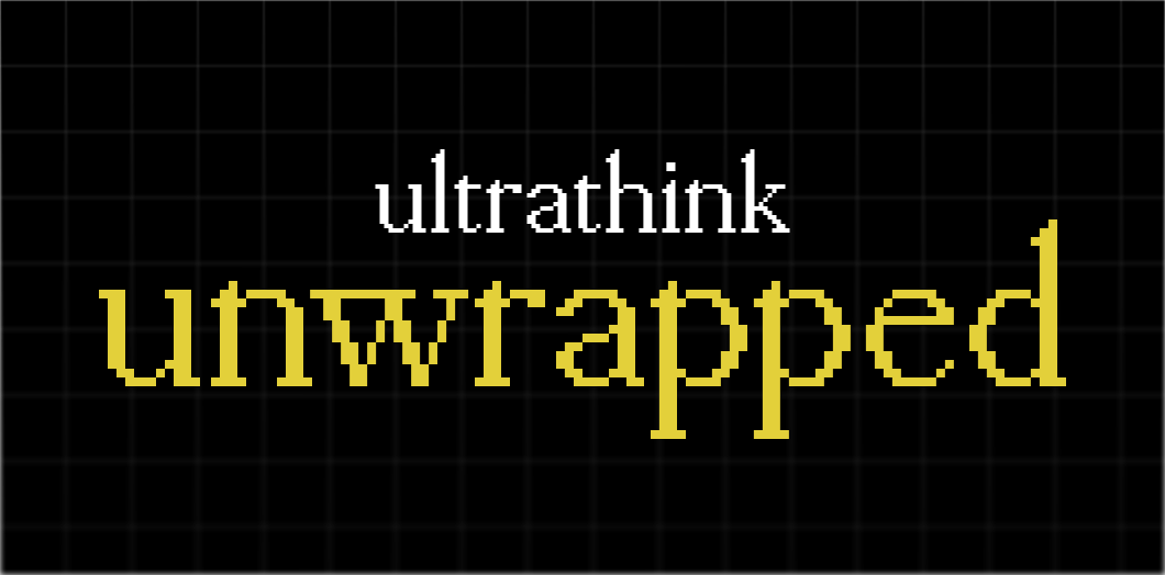 ultrathink unwrapped