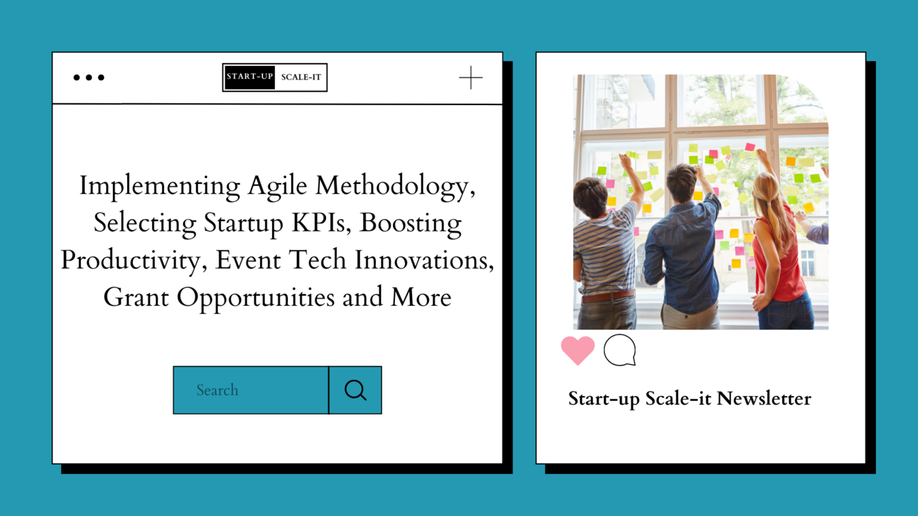 Implementing Agile Methodology, Selecting Startup KPIs, and Boosting Productivity
