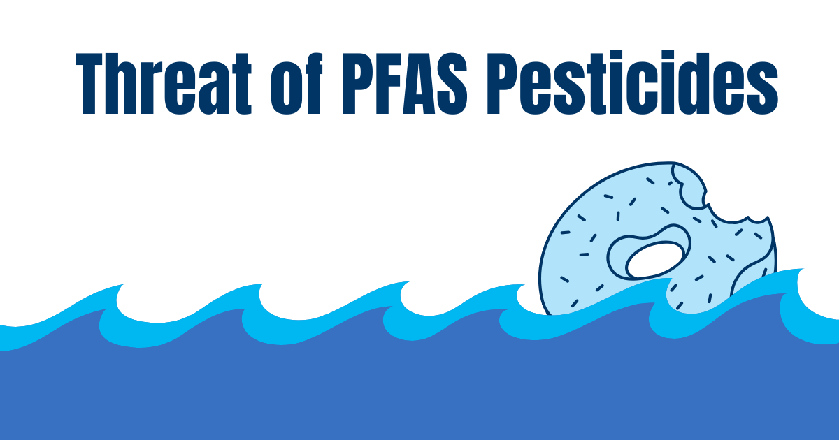 Threat of PFAS Pesticides