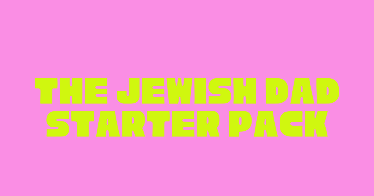 The Jewish Dad Starter Pack