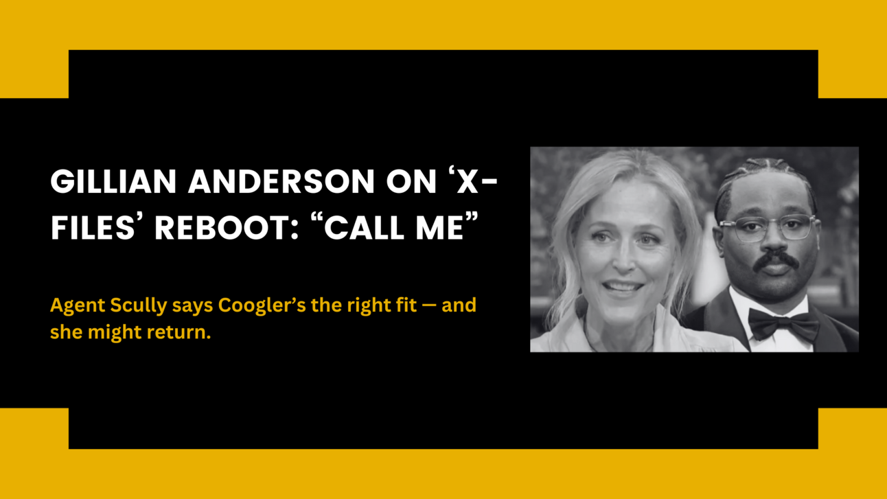Gillian Anderson on Ryan Coogler’s ‘X-Files’ Reboot: “Call Me If It Feels Right”