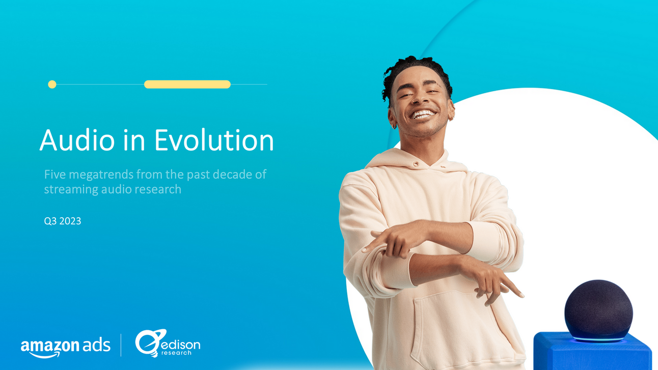 Audio in Evolution from Edison Research and Amazon Ads