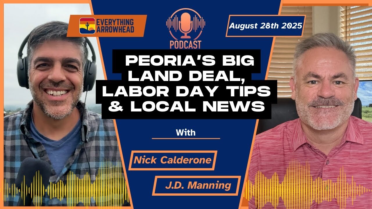 From Tillamook to Arrowhead: Peoria’s Big Land Deal, Labor Day Tips & Local News | Episode 9 of Everything Arrowhead Podcast