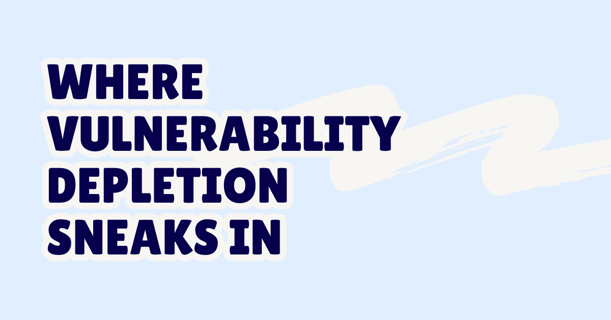 Where vulnerability depletion sneaks in