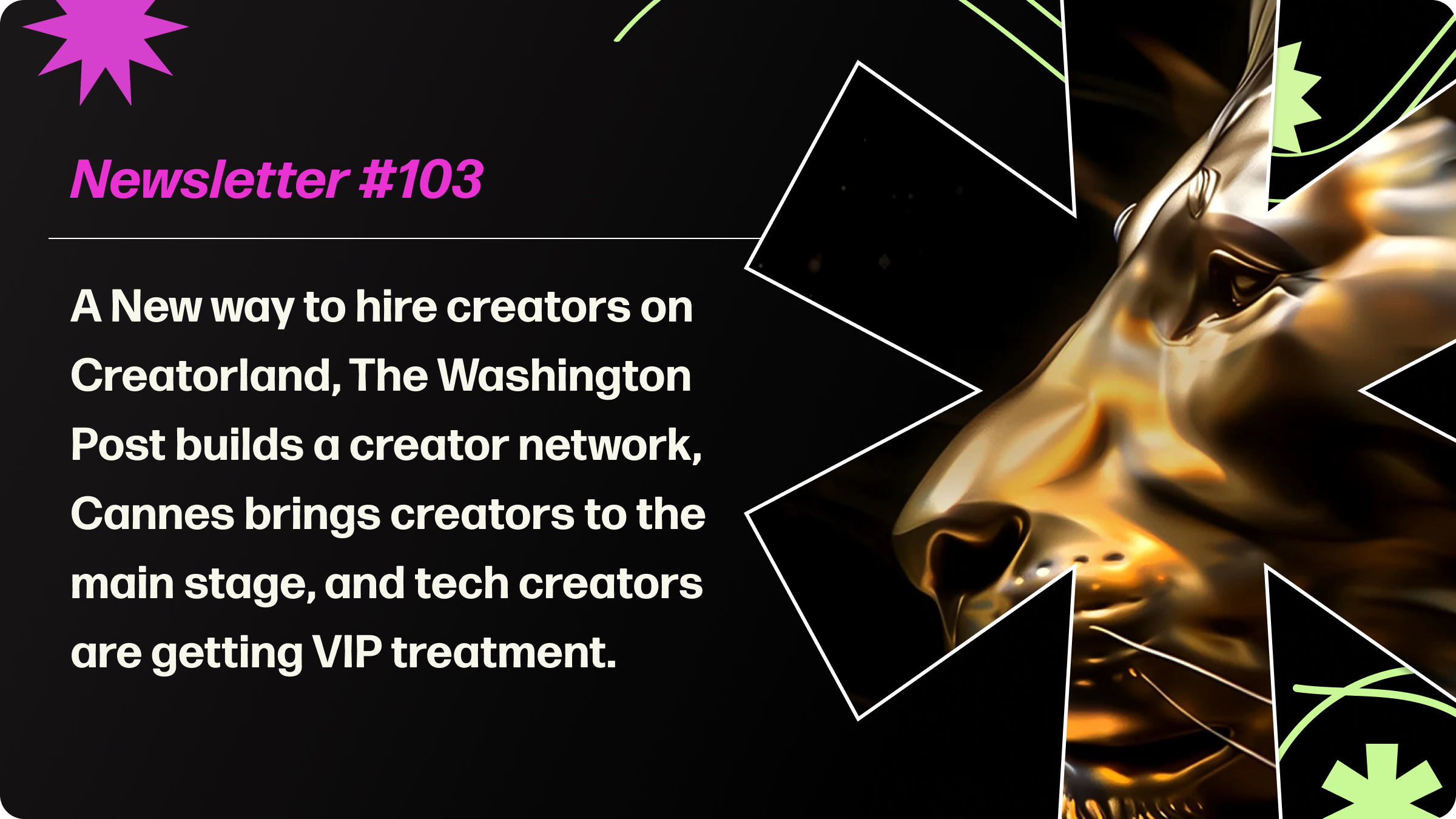 The Washington Post builds a creator network, a new way to hire creators on Creatorland, Cannes brings creators to the main stage and more...
