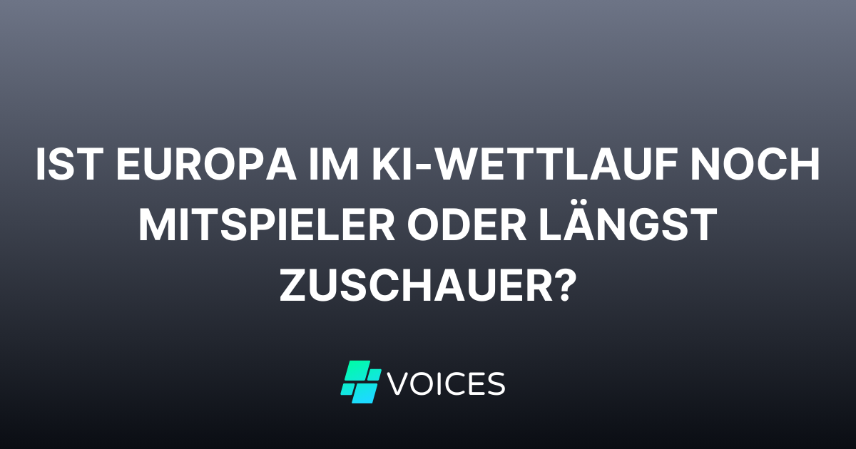 Ist Europa im KI-Wettlauf noch Mitspieler oder längst Zuschauer?
