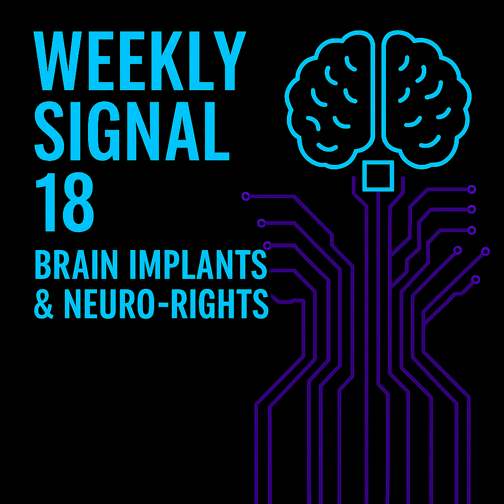 Weekly Signal 18 | Brain Implants & Neuro-Rights
