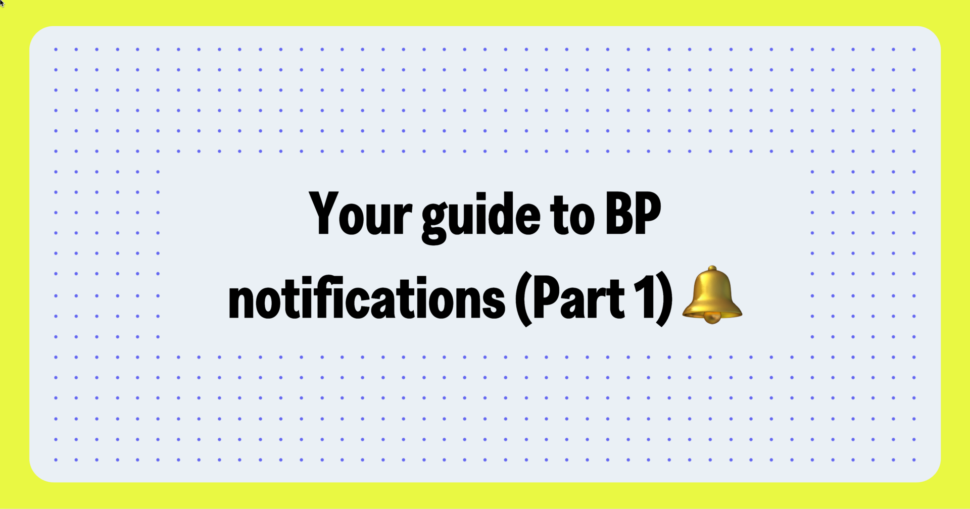 What you don't know about system BP notifications...