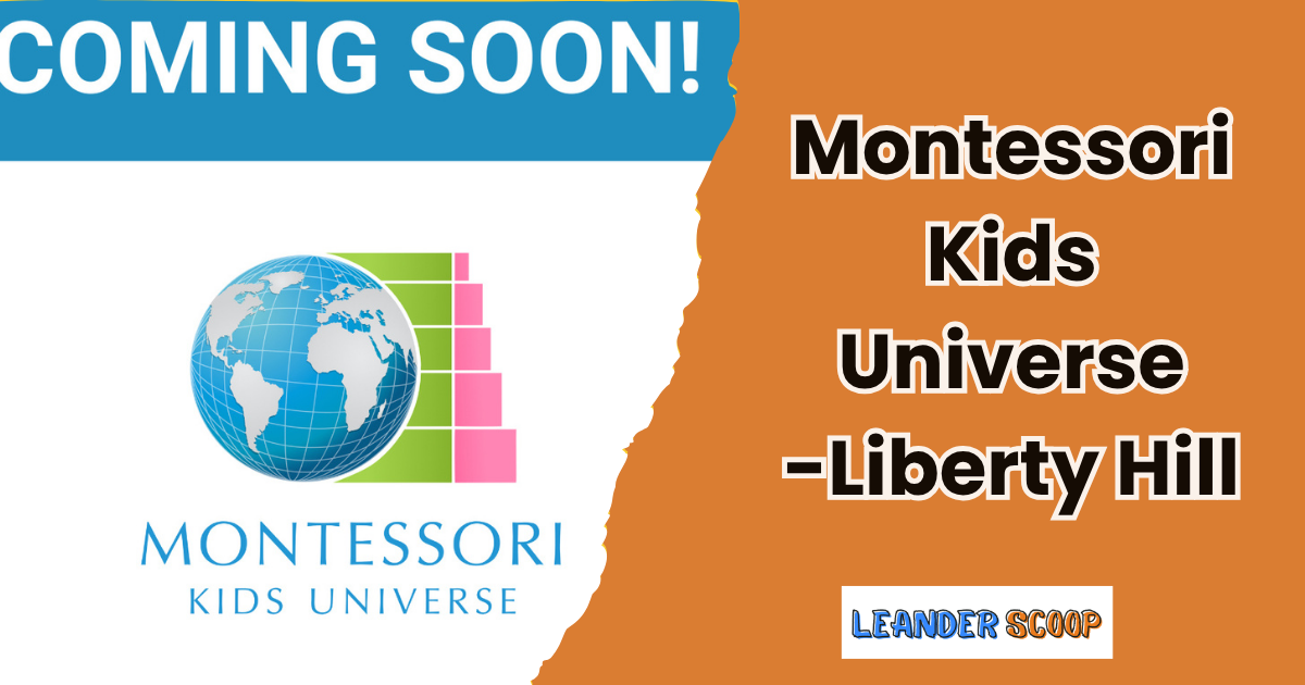 Montessori Kids Universe Brings Child-Centered Learning to Liberty Hill
