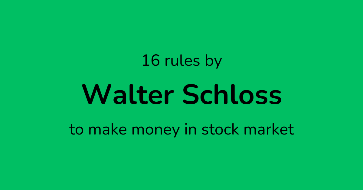 Walter Schloss's 16 Rules to Make Money in Stock Market
