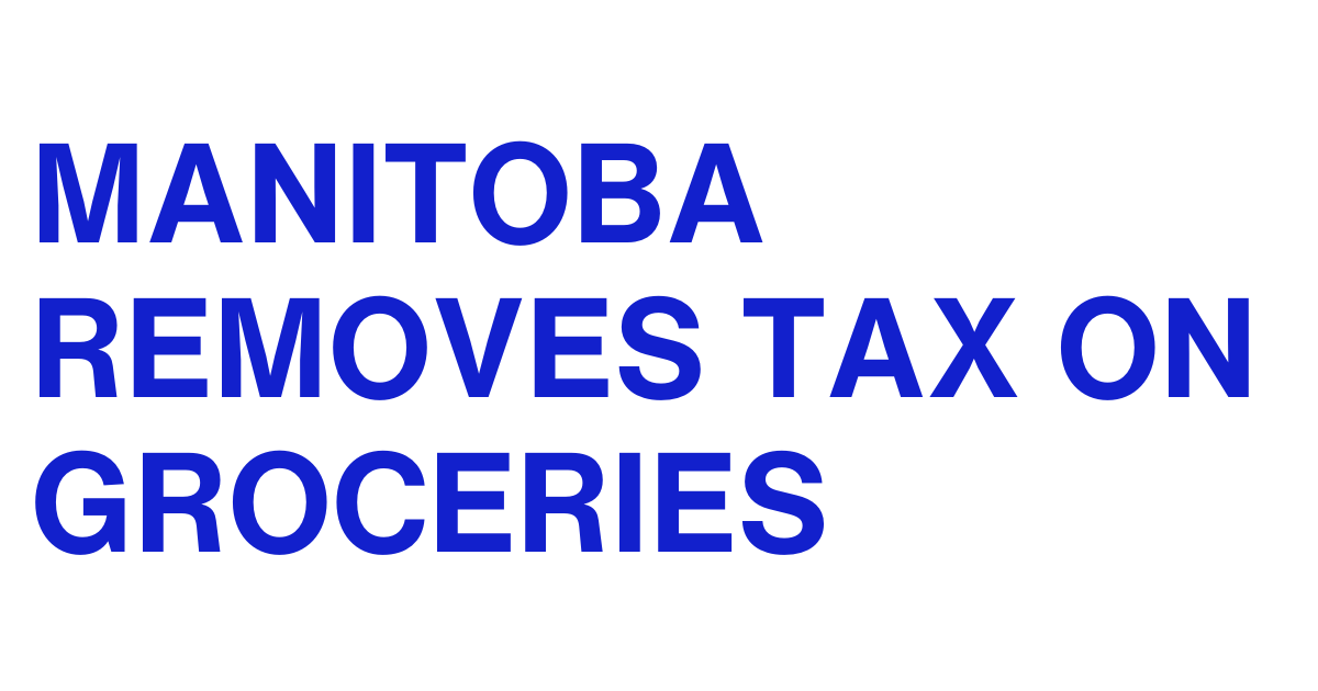 Manitoba Removes Tax on Groceries