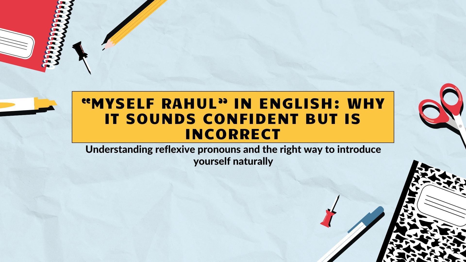 “Myself Rahul” in English: Why It Sounds Confident but Is Incorrect