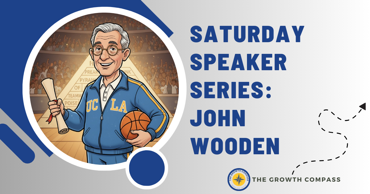 🧭 Saturday Speaker Series: John Wooden
