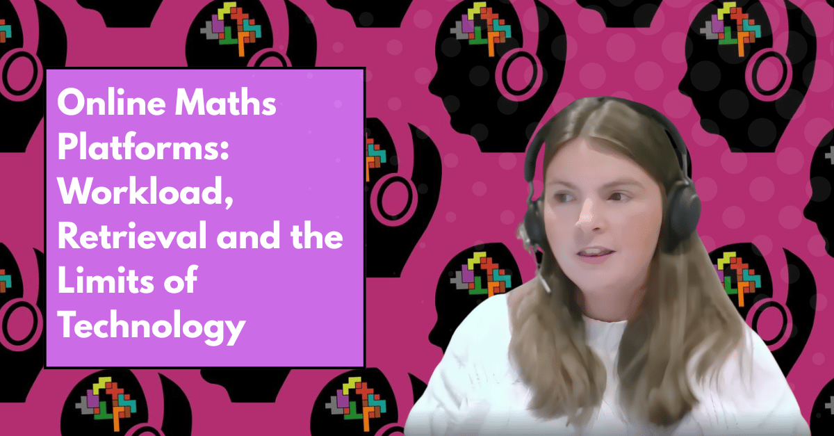 Online Maths Platforms: Workload, Retrieval and the Limits of Technology