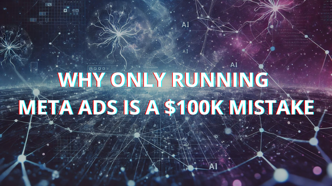 Why only running meta ads is a $100K mistake