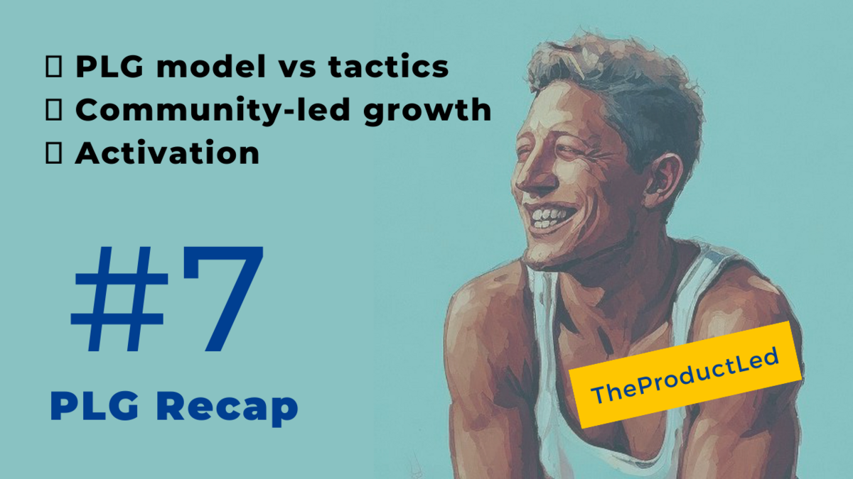 Model vs tactics, community-led growth, and activation