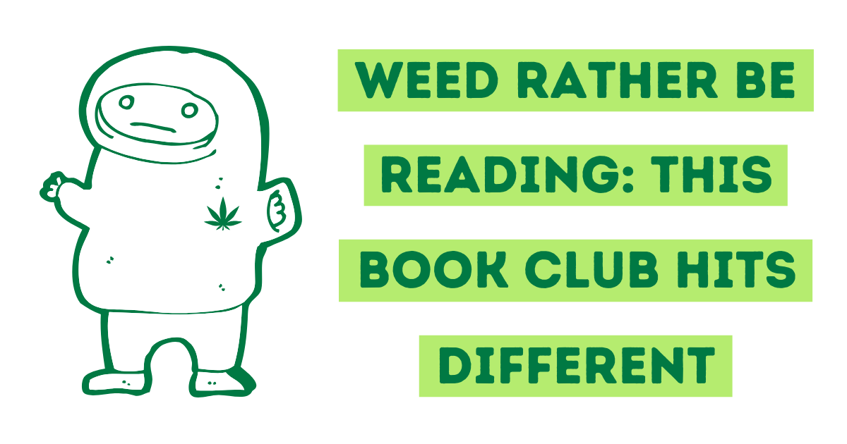 Weed Rather Be Reading: