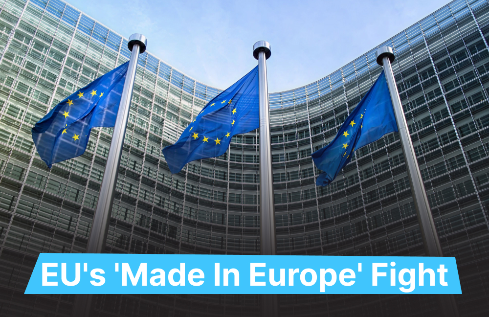 EU's "Made in Europe" Fight