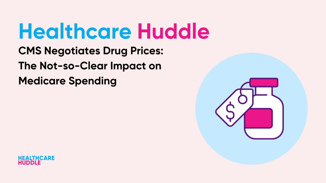 CMS Negotiates Drug Prices: The Not-so-Clear Impact on Medicare Spending